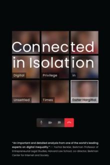 Connected in Isolation : Digital Privilege in Unsettled Times