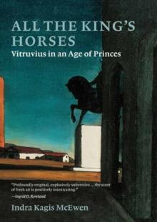 All the Kings Horses : Vitruvius in an Age of Princes