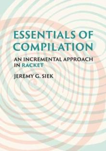 Essentials of Compilation : An Incremental Approach in Racket