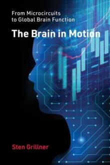 The Brain in Motion : From Microcircuits to Global Brain Function