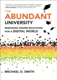 The Abundant University : Remaking Higher Education for a Digital World