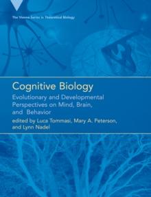 Cognitive Biology : Evolutionary and Developmental Perspectives on Mind, Brain, and Behavior