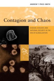 Contagion and Chaos : Disease, Ecology, and National Security in the Era of Globalization