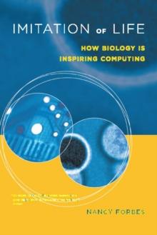 Imitation of Life : How Biology is Inspiring Computing