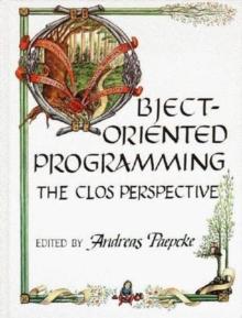 Object-Oriented Programming : The CLOS Perspective