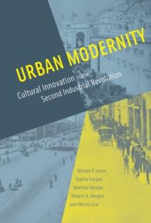 Urban Modernity : Cultural Innovation in the Second Industrial Revolution