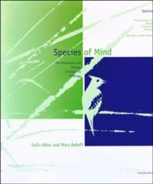 Species of Mind : The Philosophy and Biology of Cognitive Ethology