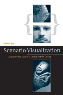 Scenario Visualization : An Evolutionary Account of Creative Problem Solving