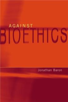 Against Bioethics