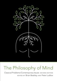 The Philosophy of Mind : Classical Problems/Contemporary Issues