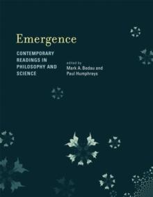 Emergence : Contemporary Readings in Philosophy and Science