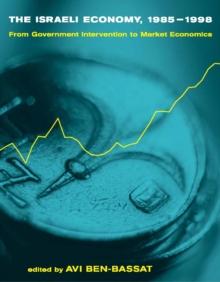 The Israeli Economy, 1985-1998 : From Government Intervention to Market Economics