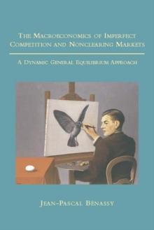 The Macroeconomics of Imperfect Competition and Nonclearing Markets : A Dynamic General Equilibrium Approach