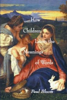 How Children Learn the Meanings of Words