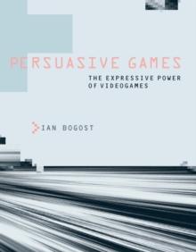 Persuasive Games : The Expressive Power of Videogames