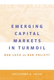 Emerging Capital Markets in Turmoil : Bad Luck or Bad Policy?