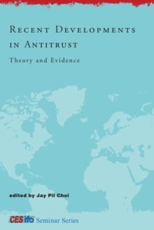 Recent Developments in Antitrust : Theory and Evidence