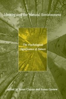 Identity and the Natural Environment : The Psychological Significance of Nature