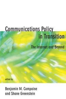 Communications Policy in Transition : The Internet and Beyond