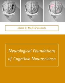 Neurological Foundations of Cognitive Neuroscience