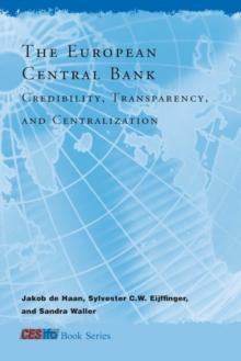 The European Central Bank : Credibility, Transparency, and Centralization