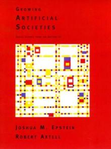 Growing Artificial Societies : Social Science from the Bottom Up