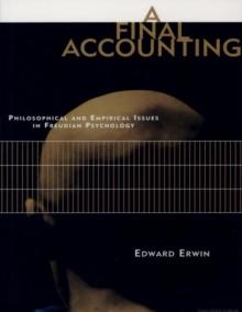 A Final Accounting : Philosophical and Empirical Issues in Freudian Psychology