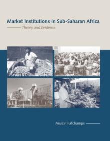 Market Institutions in Sub-Saharan Africa : Theory and Evidence