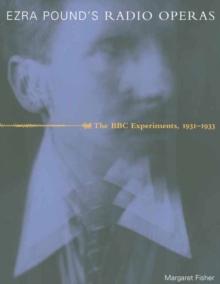 Ezra Pound's Radio Operas : The BBC Experiments, 1931-1933