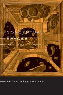 Conceptual Spaces : The Geometry of Thought