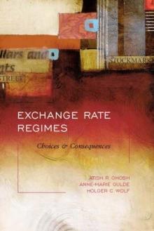 Exchange Rate Regimes : Choices and Consequences