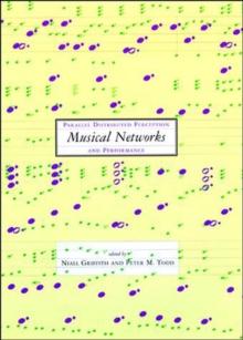 Musical Networks : Parallel Distributed Perception and Performance