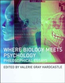 Where Biology Meets Psychology : Philosophical Essays