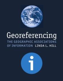 Georeferencing : The Geographic Associations of Information