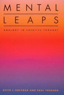 Mental Leaps : Analogy in Creative Thought