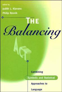 The Balancing Act : Combining Symbolic and Statistical Approaches to Language