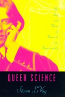 Queer Science : The Use and Abuse of Research into Homosexuality