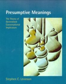 Presumptive Meanings : The Theory of Generalized Conversational Implicature