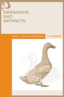 Organisms and Artifacts : Design in Nature and Elsewhere