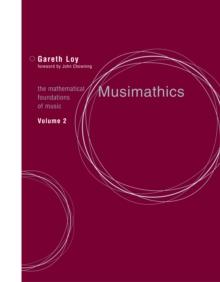 Musimathics : The Mathematical Foundations of Music