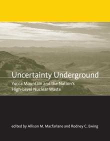 Uncertainty Underground : Yucca Mountain and the Nation's High-Level Nuclear Waste