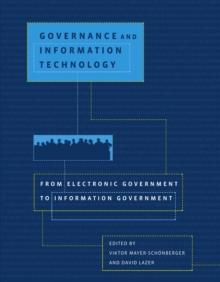 Governance and Information Technology : From Electronic Government to Information Government