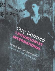 Guy Debord and the Situationist International : Texts and Documents