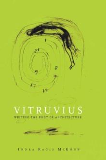 Vitruvius : Writing the Body of Architecture