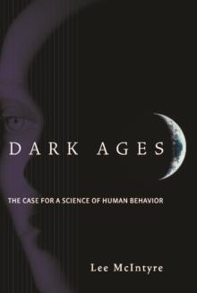 Dark Ages : The Case for a Science of Human Behavior