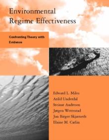 Environmental Regime Effectiveness : Confronting Theory with Evidence