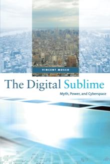 The Digital Sublime : Myth, Power, and Cyberspace