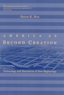 America as Second Creation : Technology and Narratives of New Beginnings