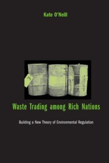 Waste Trading among Rich Nations : Building a New Theory of Environmental Regulation