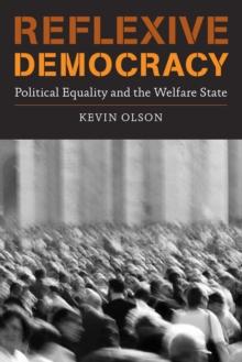 Reflexive Democracy : Political Equality and the Welfare State